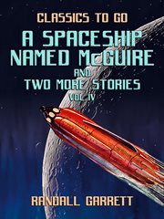 A spaceship named mcguire and two more stories vol iv cover image