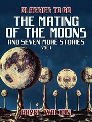 The mating of the moons and seven more stories vol i cover image