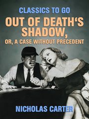 Out of death's shadow, or, a case without precedent cover image