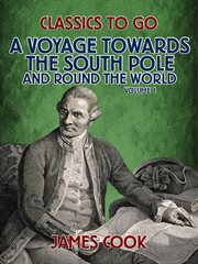 A voyage towards the South Pole and round the world : Volume 1 cover image