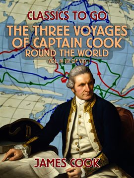 Cover image for The Three Voyages of Captain Cook Round the World, Vol. IV (of VII)