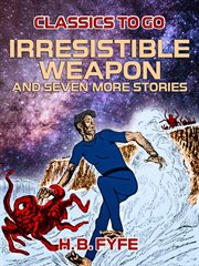 Irresistible weapon and seven more stories cover image
