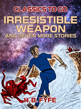 Cover image for Irresistible Weapon and seven more stories