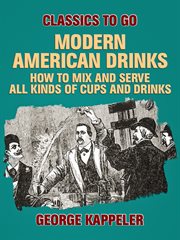 Modern american drinks: how to mix and serve all kinds of cups and drinks cover image