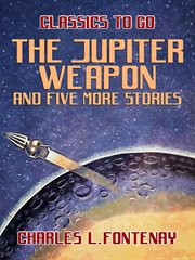 The jupiter weapon and five more stories cover image