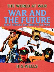 War and the future: Italy, France and Britain at war cover image
