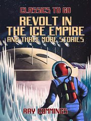 Revolt in the ice empire and three more stories cover image