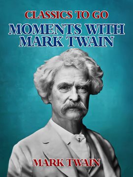 Cover image for Moments with Mark Twain
