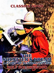 The Squatter's Dream - A story of Australian Life cover image