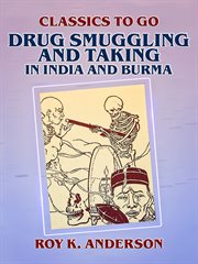 Drug smuggling and taking in India and Burma cover image