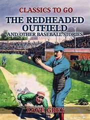 The redheaded outfield, and other baseball stories cover image