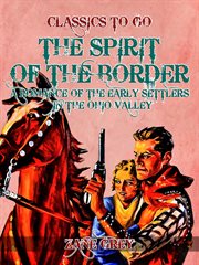 The spirit of the border: a romance of the early settlers in the ohio valley cover image