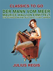 Der Mann vom Meer: Maurice Wallion ermittelt. Ein Schwedenkrimi aus den 1920er Jahren cover image