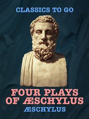 Four plays of 'schylus cover image