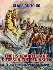 English battles and sieges in the peninsula. by Sir William Napier cover image