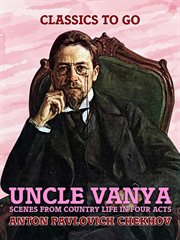 Uncle vanya: scenes from country life in four acts cover image