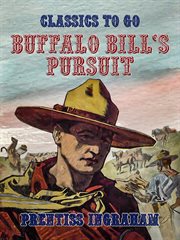 Buffalo Bill's pursuit : or, The heavy hand of justice cover image