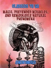 Magic, pretended miracles, and remarkable natural phenomena cover image