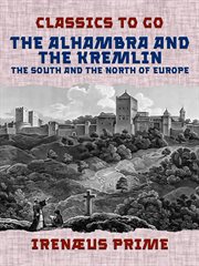 The alhambra and the kremlin, the south and the north of europe cover image
