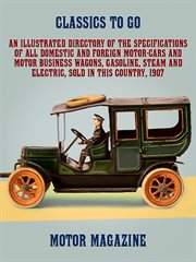 An illustrated directory of the specifications of all domestic and foreign motor-cars and motor b cover image