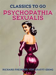 Psychopathia sexualis : with a special reference to the antipathic sexual instinct : a medico-forensic study cover image