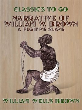Cover image for Narrative of William W. Brown, A Fugitive Slave