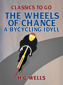 Cover image for The Wheels of Chance: A Bycycling Idyll