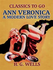 Ann veronica: a modern love story cover image