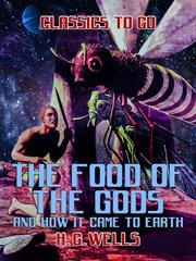 The food of the gods and how it came to earth cover image