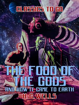 Cover image for The Food of the Gods and How It Came to Earth