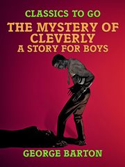 The mystery of cleverly, a story for boys cover image