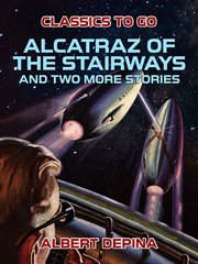 Alcatraz of the stairways and two more stories cover image