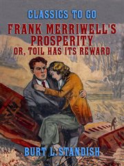 Frank Merriwell's prosperity, or, Toil has its reward cover image