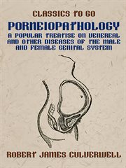 Porneiopathology a popular treatise on venereal and other diseases of the male and female genital cover image
