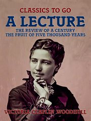 A lecture the review of a century, the fruit of five thousand years cover image