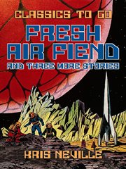 Fresh air fiend and three more stories cover image