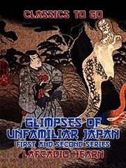 Glimpses of unfamiliar japan first and second series cover image