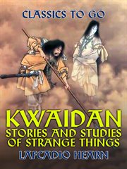 Kwaidan: Stories and Studies of Strange Things cover image