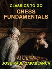 Chess Fundamentals : by Jose Raul Capablanca cover image