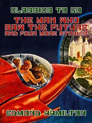 The man who saw the future and four more stories cover image