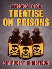 A treatise on poisons : in relation to medical jurisprudence, physiology, and the practice of physic cover image
