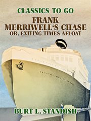 Frank merriwell's chase, or, exciting times afloat cover image