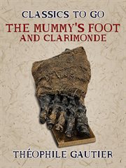 The mummy's foot and clarimonde cover image