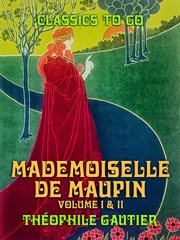 Mademoiselle de maupin volume i & ii cover image