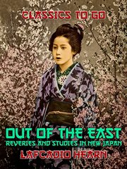 "out of the east": reveries and studies in new japan cover image
