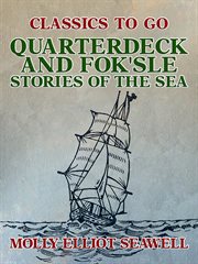 Quarterdeck and fok'sle, stories of the sea cover image