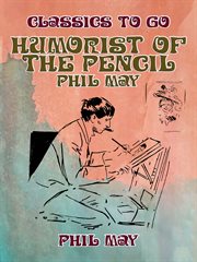 Humorist of the pencil: phil may cover image