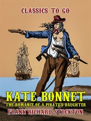 Kate Bonnet: the romance of a pirate's daughter cover image