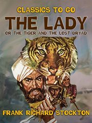 The lady, or the tiger and the lost dryad cover image