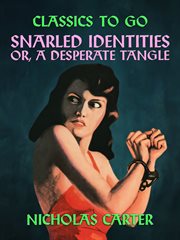 Snarled identities, or, A desperate tangle cover image